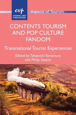 Tartalomjegyzék Turizmus és popkultúra-rajongás: Transznacionális turisztikai tapasztalatok - Contents Tourism and Pop Culture Fandom: Transnational Tourist Experiences