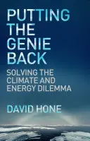 A dzsinn visszahelyezése: Az éghajlati és energetikai dilemma megoldása - Putting the Genie Back: Solving the Climate and Energy Dilemma