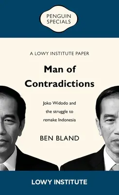 Az ellentmondások embere: Joko Widodo és az Indonézia újjáalakításáért folytatott küzdelem - Man of Contradictions: Joko Widodo and the Struggle to Remake Indonesia