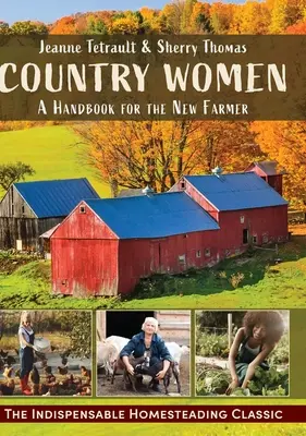 Vidéki nők: A Handbook for the New Farmer - Country Women: A Handbook for the New Farmer