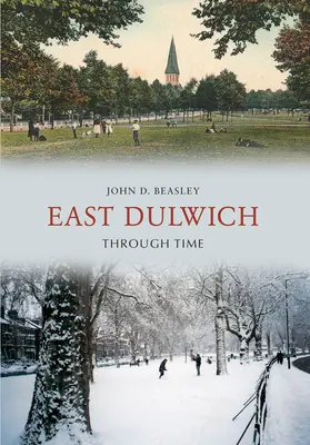 East Dulwich az idők során - East Dulwich Through Time