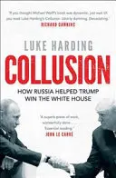 Összejátszás - Hogyan segítette Oroszország Trumpot a Fehér Ház megnyerésében - Collusion - How Russia Helped Trump Win the White House