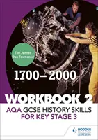 AQA GCSE History skills for Key Stage 3: Munkafüzet 2 1700-2000 - AQA GCSE History skills for Key Stage 3: Workbook 2 1700-2000