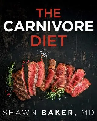 A húsevő étrend - The Carnivore Diet