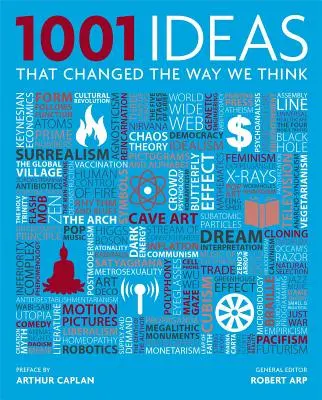 1001 ötlet, amely megváltoztatta a gondolkodásunkat - 1001 Ideas That Changed the Way We Think