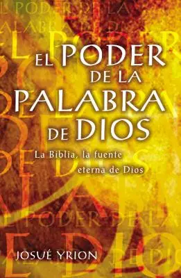 El Poder de la Palabra de Dios: La Biblia, La Fuente Eterna de Dios