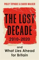 Elveszett évtized - 2010-2020, és ami Nagy-Britannia előtt áll - Lost Decade - 2010-2020, and What Lies Ahead for Britain