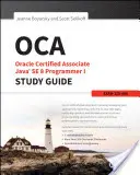 OCA: Oracle Certified Associate Java SE 8 Programmer I Study Guide: 1Z0-808 vizsga - OCA: Oracle Certified Associate Java SE 8 Programmer I Study Guide: Exam 1Z0-808