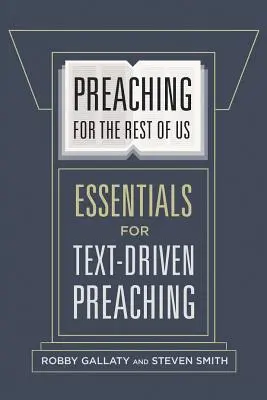 Prédikálás a többieknek: A szövegközpontú prédikálás alapjai - Preaching for the Rest of Us: Essentials for Text-Driven Preaching