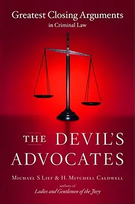 Az ördög ügyvédjei: A büntetőjog legnagyobb záróbeszédei - The Devil's Advocates: Greatest Closing Arguments in Criminal Law