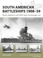 Dél-amerikai csatahajók 1908-59: Brazília, Argentína és Chile nagy rettegett hadihajó versenye - South American Battleships 1908-59: Brazil, Argentina, and Chile's Great Dreadnought Race