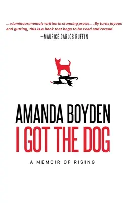 Megvan a kutya: A felemelkedés emlékirata - I Got the Dog: A Memoir of Rising