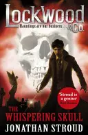 Lockwood & Co: A suttogó koponya - 2. könyv - Lockwood & Co: The Whispering Skull - Book 2