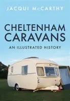 Cheltenham Caravans: An Illustrated History