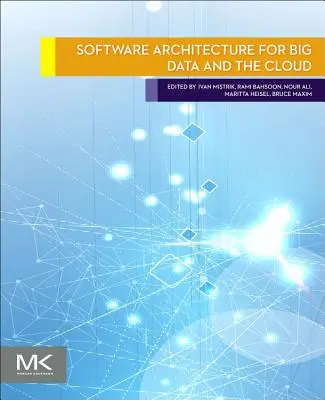 Szoftverarchitektúra a nagy adatokhoz és a felhőhöz - Software Architecture for Big Data and the Cloud