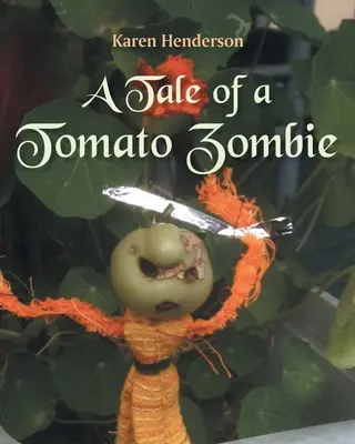Egy paradicsomzombi története - A Tale of a Tomato Zombie