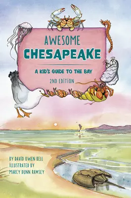 Awesome Chesapeake: A Kid's Guide to the Bay (Félelmetes Chesapeake: Egy gyerek útikalauz az öbölhöz) - Awesome Chesapeake: A Kid's Guide to the Bay