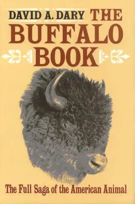 A Bölény-könyv: Az amerikai állat teljes története - The Buffalo Book: The Full Saga Of The American Animal