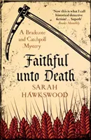 Halálig hűséges: A Bradecote és Catchpoll rejtélye - Faithful Unto Death: A Bradecote and Catchpoll Mystery