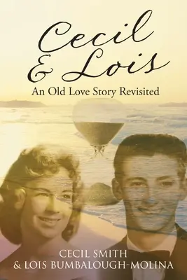 Cecil és Lois Egy régi szerelmi történet felelevenítve - Cecil and Lois An Old Love Story Revisited