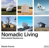 Nomád életmód: Költözhető lakóhelyek - Nomadic Living: Relocatable Residences