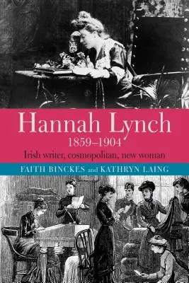 Hannah Lynch 1859-1904: Ír ír írónő, kozmopolita, új nő. - Hannah Lynch 1859-1904: Irish Writer, Cosmopolitan, New Woman