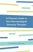 A klinikus útmutatója a nem farmakológiai demenciaterápiákhoz - A Clinician's Guide to Non-Pharmacological Dementia Therapies