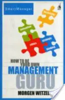 Hogyan legyünk a saját menedzsmentgurunk - How To Be Your Own Management Guru