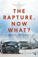 Az elragadtatás, és most mi lesz? - The Rapture, Now What?