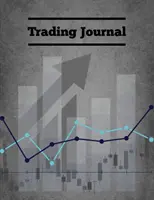 Kereskedelmi napló: Day Trade Log, Forex Trader Book, Market Strategies Notebook, Record Stock Trades, Investments, & Options Tracker, Not - Trading Journal: Day Trade Log, Forex Trader Book, Market Strategies Notebook, Record Stock Trades, Investments, & Options Tracker, Not