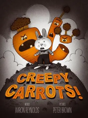 Hátborzongató répák! - Creepy Carrots!