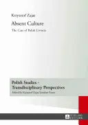 Hiányzó kultúra: A lengyel Livónia esete - Absent Culture: The Case of Polish Livonia