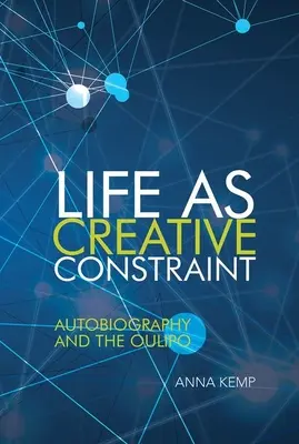 Az élet mint kreatív kényszer: Önéletrajz és az Oulipo - Life as Creative Constraint: Autobiography and the Oulipo