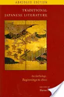 Hagyományos japán irodalom: Antológia, kezdetek 1600-ig, rövidített kiadás - Traditional Japanese Literature: An Anthology, Beginnings to 1600, Abridged Edition