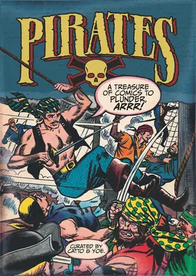 Piráti: A Treasure of Comics to Plunder, Arrr! - Pirates: A Treasure of Comics to Plunder, Arrr!