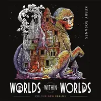 Világok a világokban - Színezz új birodalmakat! - Worlds Within Worlds - Colour New Realms