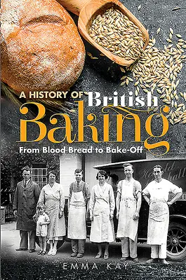 A brit sütés története: A véres kenyértől a Bake-Off-ig - A History of British Baking: From Blood Bread to Bake-Off