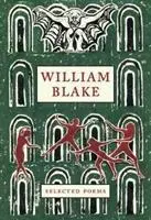 William Blake: Blake: Selected Poems - William Blake: Selected Poems