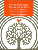 A nyelvileg megfelelő gyakorlat használata: A Guide for Teaching in Multilingual Classrooms (Útmutató a többnyelvű osztálytermekben való tanításhoz) - Using Linguistically Appropriate Practice: A Guide for Teaching in Multilingual Classrooms