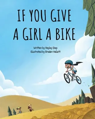 Ha egy lánynak biciklit adsz - If You Give a Girl a Bike