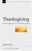 Hálaadás - Egy páli téma vizsgálata (Pao David (Szerző)) - Thanksgiving - An Investigation Of A Pauline Theme (Pao David (Author))