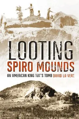 A Spiro Mounds kifosztása: Egy amerikai Tutanhamon király sírja - Looting Spiro Mounds: An American King Tut's Tomb