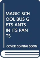 A BŰVÖS ISKOLABUSZNAK HANGYÁK KERÜLNEK A NADRÁGJÁBA - MAGIC SCHOOL BUS GETS ANTS IN ITS PANTS