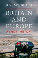 Nagy-Britannia és Európa: A Short History (Rövid történelem) - Britain and Europe: A Short History