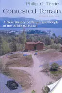 Versengő terep: A természet és az emberek új története az Adirondacksban - Contested Terrain: A New History of Nature and People in the Adirondacks