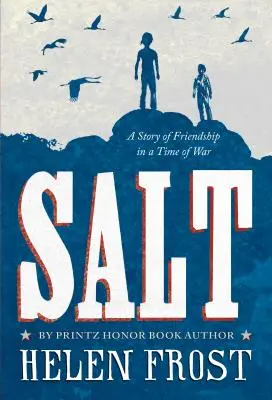 Salt: Egy történet a barátságról a háború idején - Salt: A Story of Friendship in a Time of War