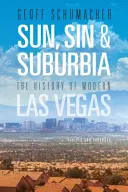 Sun, Sin & Suburbia: A modern Las Vegas története, átdolgozott és bővített kiadásban - Sun, Sin & Suburbia: The History of Modern Las Vegas, Revised and Expanded