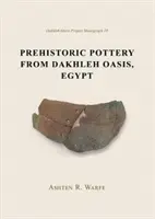 Őskori kerámiák az egyiptomi Dakhleh-oázisból - Prehistoric Pottery from Dakhleh Oasis, Egypt