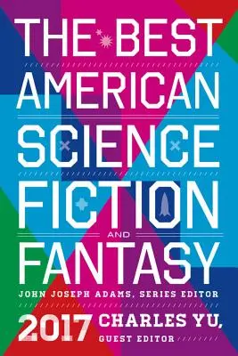 A legjobb amerikai sci-fi és fantasy 2017 - The Best American Science Fiction and Fantasy 2017