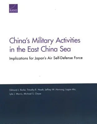 Kína katonai tevékenysége a Kelet-kínai-tengeren: Következmények Japán légi önvédelmi erőire nézve - China's Military Activities in the East China Sea: Implications for Japan's Air Self-Defense Force